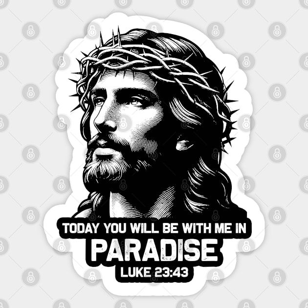 Luke 23:43 Today You Will Be With Me In Paradise Sticker by Plushism